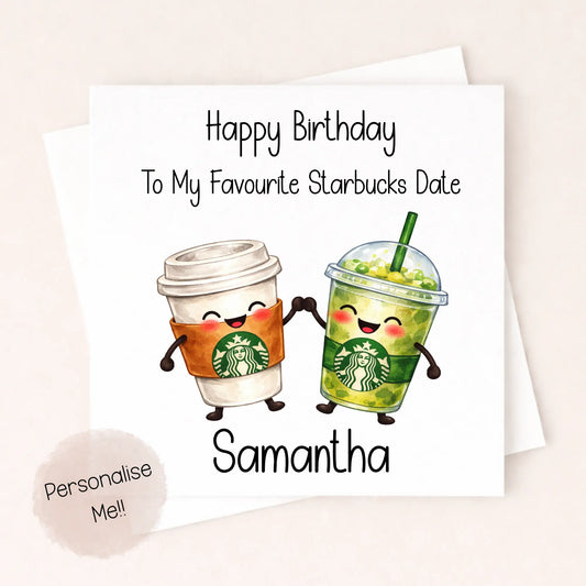 Personalised Funny Birthday Card – Starbucks Date Birthday Card – Best Friend Birthday Card – Cute Coffee Birthday Card