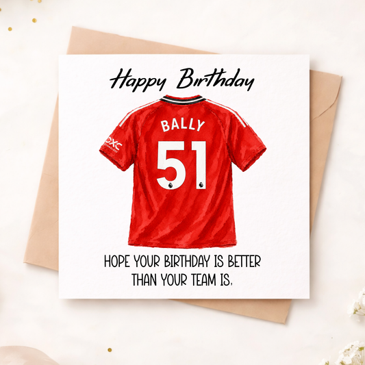 Personalised Football Shirt Birthday Card | Funny Football Birthday Card | Custom Football Team Card | Personalised Football Fan Card | Birthday Card For Him