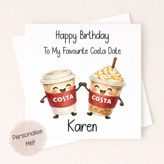 Personalised Funny Birthday Card – Costa Date Birthday Card – Best Friend Coffee Lover Card – Custom Name Birthday Card